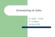 Scheduling of Jobs IE 3265 – POM R. Lindeke Spring 2005