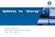 Updates to ‘dnscap’ Duane Wessels DNS-OARC Workshop Dublin May 12, 2013