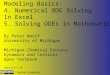 Modeling Basics: 4. Numerical ODE Solving In Excel 5. Solving ODEs in Mathematica By Peter Woolf University of Michigan Michigan Chemical Process Dynamics