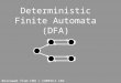 Deterministic Finite Automata (DFA) Borrowed from CMU / COMPSCI 102