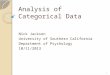 Analysis of Categorical Data Nick Jackson University of Southern California Department of Psychology 10/11/2013 1
