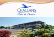 Challans : 18 686 inhabitants on 2010 Challans is a second big city of Vendée. This is a capital of « marais breton » The Vendée is a region of Pays de