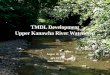 TMDL Development Upper Kanawha River Watershed August 18, 2011 WV DEP WV DEP Dave Montali