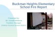 Buckman Heights Elementary School Fire Report Presented by: Mr. Donald Mellema Facilities Manager Greece Central School District