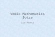 Vedic Mathematics Sutra Sid Mehta. Hey Sid how did you come across this topic? *tell background story*