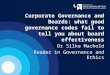 Corporate Governance and Boards: what good governance codes fail to tell you about board effectiveness Dr Silke Machold Reader in Governance and Ethics