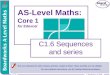 © Boardworks Ltd 2005 1 of 37 © Boardworks Ltd 2005 1 of 37 AS-Level Maths: Core 1 for Edexcel C1.6 Sequences and series This icon indicates the slide