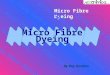 Micro Fibre Dyeing By Roy Gordon. Dyeing 1 Key Issues The 2 most important factors in dyeing polyester microfibres. Build-up properties. Washfastness