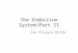 The Endocrine System/Part II Joe Pistack MS/ED. Thyroid Gland Largest of the endocrine glands. Situated on the front sides of the trachea. Butterfly-shaped,