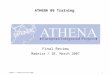 1 AIDIMA / © ATHENA Consortium 2004 Final Review Madeira / 28. March 2007 ATHENA B6 Training