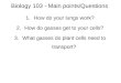Biology 103 - Main points/Questions 1.How do your lungs work? 2.How do gasses get to your cells? 3.What gasses do plant cells need to transport?