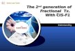 Understanding ® The 2 nd generation of Fractional Tx. With CIS-F1