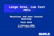 Large Area, Low Cost PMTs Neutrinos and Arms Control Workshop Paul Hink 6 February 2004 BURLE INDUSTRIES