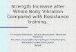 Strength Increase after Whole Body Vibration Compared with Resistance training. Christophe Delecluse, Sabine Verschueren, Machteld Roelants Faculteit Lichamelijke