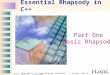 Rhapsody in C++ Tool Training "Essential" © I-Logix 1999-2003 v4.1 01/01/2003 E1-1 Essential Rhapsody in C++ Part One Basic Rhapsody