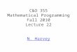 C&O 355 Mathematical Programming Fall 2010 Lecture 22 N. Harvey TexPoint fonts used in EMF. Read the TexPoint manual before you delete this box.: A A A
