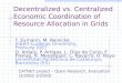Decentralized vs. Centralized Economic Coordination of Resource Allocation in Grids T. Eymann, M. Reinicke Albert-Ludwigs-University, Freiburg (DE) O