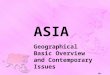 ASIA Geographical Basic Overview and Contemporary Issues Ms. Ramos