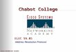CISCO NETWORKING ACADEMY Chabot College ELEC 99.05 Address Resolution Protocol