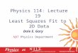Physics 114: Lecture 19 Least Squares Fit to 2D Data Dale E. Gary NJIT Physics Department