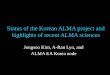 Status of the Korean ALMA project and highlights of recent ALMA sciences Jongsoo Kim, A-Ran Lyo, and ALMA EA Korea node