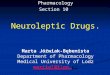 Pharmacology Section 10 Neuroleptic Drugs. Marta Jóźwiak-Bębenista Department of Pharmacology Medical University of Lodz martia1@tlen.pl martia1@tlen.pl
