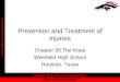 Prevention and Treatment of Injuries Chapter 20 The Knee Westfield High School Houston, Texas