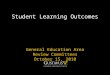 Student Learning Outcomes General Education Area Review Committees October 15, 2010