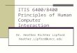 ITIS 6400/8400 Principles of Human Computer Interaction Dr. Heather Richter Lipford Heather.Lipford@uncc.edu