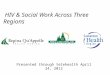 HIV & Social Work Across Three Regions Presented through telehealth April 24, 2012