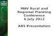 MAV Rural and Regional Planning Conference 6 July 2012 ABS Presentation