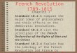 French Revolution 1789-1815 Chapter 7 Standard 10.2.1 Compare the major ideas of philosophers and their effects on the democratic revolutions. Standard