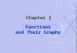 College Algebra, Third Edition by Cynthia Y. Young, © 2012 John Wiley and Sons. All rights reserved. Chapter 3 Functions and Their Graphs