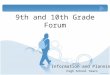 9th and 10th Grade Forum Information and Planning High School Years