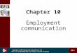 Copyright  2009 McGraw-Hill Australia Pty Ltd PPTs t/a Communication Skills, by Bretag, Crossman and Bordia 10-1 1 Chapter 10 Employment communication