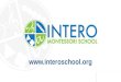 Www.interoschool.org. What is Intero Montessori School? Development starts at conception 1 Montessori education to aid development 2 Suzuki method for