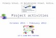 Project activities October 2011 – February 2012 Primary School, 21 Belehradská Street, Košice, SLOVAKIA LET’S LEARN MATH TOGETHER