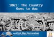 Click to edit Master subtitle style 1861: The Country Goes to War