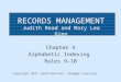 RECORDS MANAGEMENT Judith Read and Mary Lea Ginn Chapter 4 Alphabetic Indexing Rules 9-10 Copyright 2011 South-Western, Cengage Learning