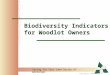 Caring for Your Land Series of Workshops 1 Biodiversity Indicators for Woodlot Owners September 2005
