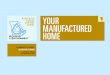 YOUR MANUFACTURED HOME 1 You can take steps before and after you buy your manufactured home that will increase energy efficiency and save money
