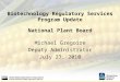Biotechnology Regulatory Services Program Update National Plant Board Michael Gregoire Deputy Administrator July 27, 2010