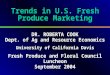 Trends in U.S. Fresh Produce Marketing DR. ROBERTA COOK Dept. of Ag and Resource Economics University of California Davis Fresh Produce and Floral Council