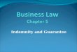 Indemnity and Guarantee. Contract of Indemnity Definition and nature The term indemnity means to compensate or make good the loss. Section 124 provides