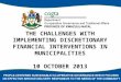 THE CHALLENGES WITH IMPLEMENTING DISCRETIONARY FINANCIAL INTERVENTIONS IN MUNICIPALITIES 10 OCTOBER 2013