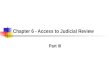Chapter 6 - Access to Judicial Review Part III. 2 Statutory Preclusion of Judicial Review Congress has the power to limit judicial review of agency actions