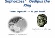 Theater at Epidaurus Sophocles’ Oedipus the King “Know Thyself!” — If you Dare! Sophocles in old age