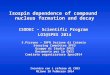 Incontro con i referee di CNS3 Milano 28 Febbraio 2014 Isospin dependence of compound nucleus formation and decay ISODEC – Scientific Program LOI@SPES