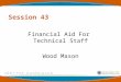Session 43 Financial Aid For Technical Staff Wood Mason
