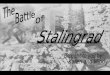 The Battle of Stalingrad was a major turning point in World War II and is considered the bloodiest battle in recorded human history. The battle was